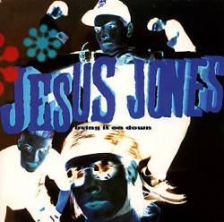 Jesus Jones : Bring It on Down